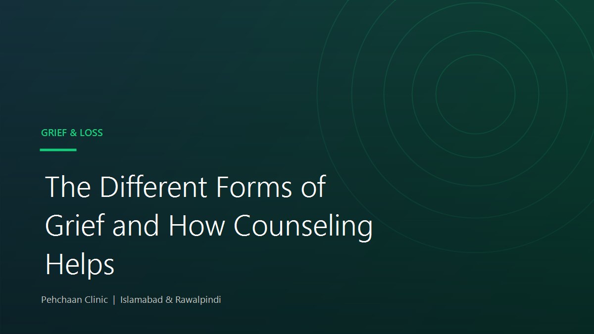 Understanding the Different Forms of Grief and How Counseling Helps